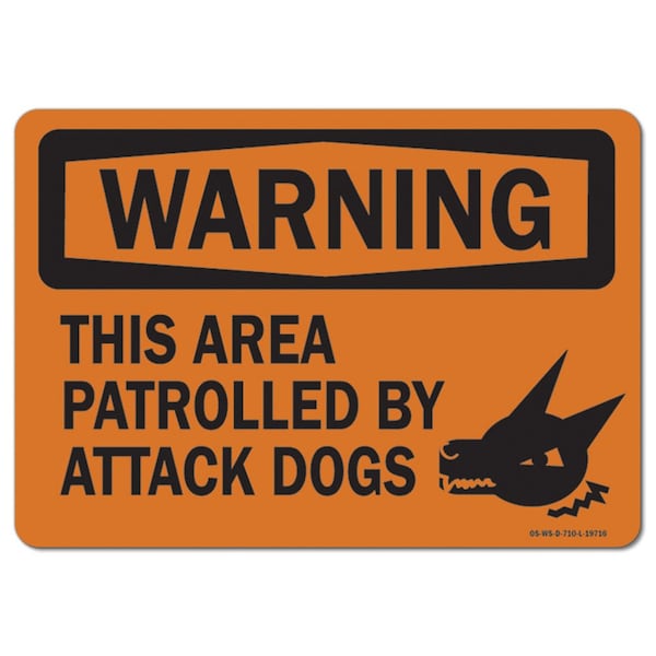 OSHA Warning Sign, 3.5" Height, 5" Width, This Area Patrolled By Attack Dogs, Landscape, 10PK